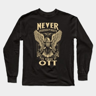 Never Underestimate The Power Of Ott Long Sleeve T-Shirt